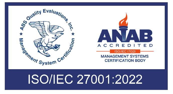 ISO/IEC 27001 certified by ABS Quality Evaluations (ANAB accredited)